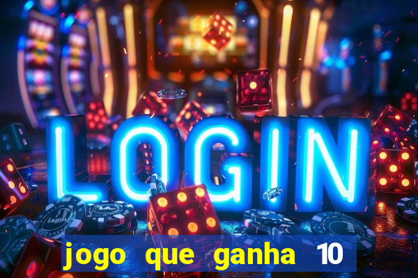 jogo que ganha 10 reais no cadastro